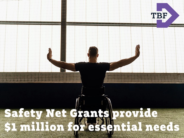 Text: Safety Net Grants provide $1 million for essential needs. Photo: a man in a wheelchair has his back to the camera and reaches his arms out straight to both sides. The TBF logo is in the top right corner.